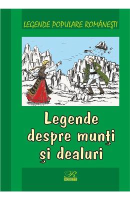 Legende despre munti si dealuri - legende populare romanesti