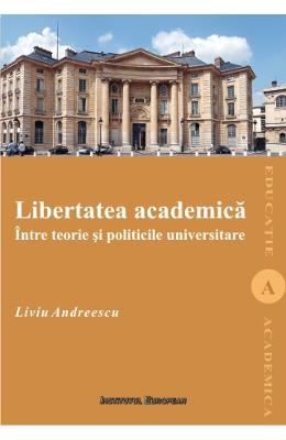 Libertatea academica - liviu andreescu
