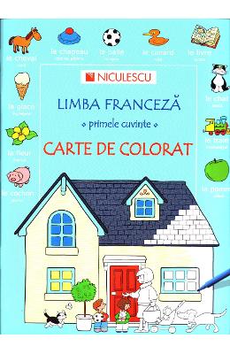 Limba franceza. primele cuvinte. carte de colorat