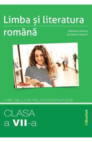 Limba si literatura romana - clasa 7 - caiet de lucru pe unitati de invatare - mariana cheroiu