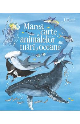 Marea carte a animalelor din mari si oceane - minna lacey, fabiano fiorin