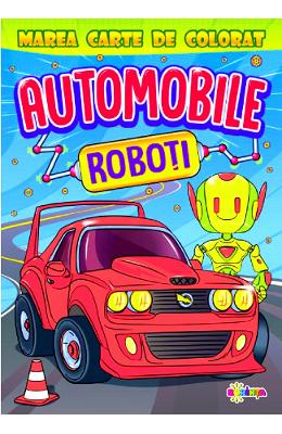 * * * Marea carte de colorat: automobile & roboti