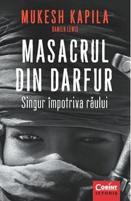 Masacrul din darfur. singur impotriva raului - mukesh kapila