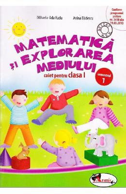 Matematica si explorarea mediului caiet clasa 1 semestrul 1 - mihaela-ada radu, anina badescu