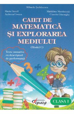 Matematica si explorarea mediului - clasa a 1-a - caiet (model c) - mihaela serbanescu