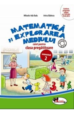 Matematica si explorarea mediului. clasa pregatitoare. sem. 2. caiet - mihaela-ada radu, anina badescu