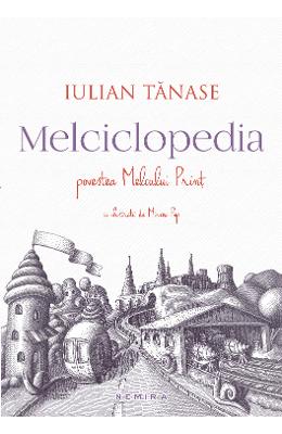 Melciclopedia. povestea melcului print - iulian tanase