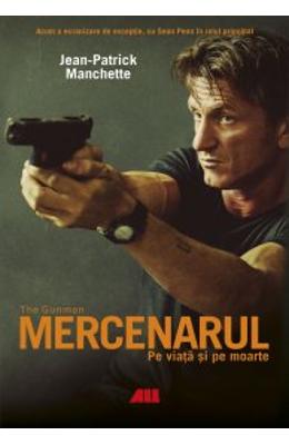 Mercenarul. pe viata si pe moarte - jean-patrick manchette