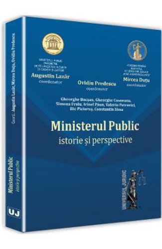 Ministerul public. istorie si perspective - augustin lazar, mircea dutu, ovidiu predescu