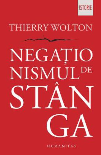 Negationismul de stanga - thierry wolton