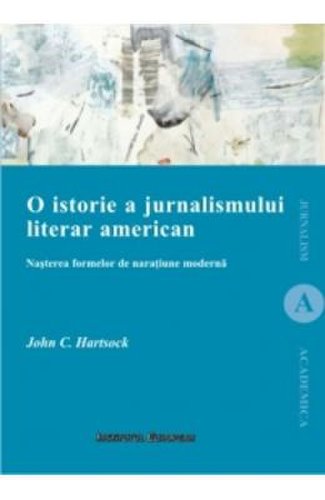 O istorie a jurnalismului literar american - john c. hartsock