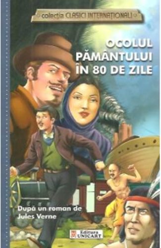 Ocolul pamantului in 80 de zile (colectia clasici internationali) - dupa un roman de jules verne