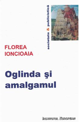Oglinda si amalgamul - florea ionciaia