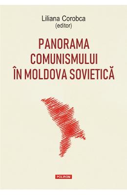 Panorama comunismului in moldova sovietica - liliana corobca