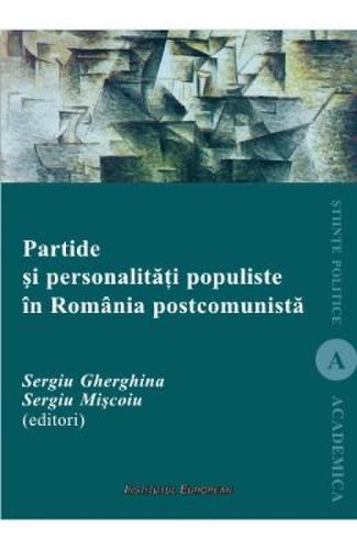 Partide si personalitati populiste in romania postcomunista - sergiu gherghina, sergiu miscoiu