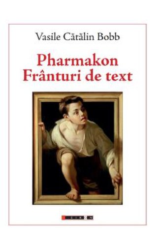 Pharmakon. franturi de text - vasile catalin bobb