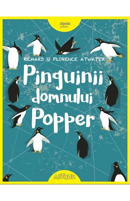 Pinguinii domnului popper - richard si florence atwater