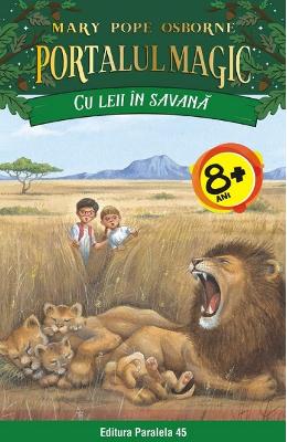 Portalul magic 11: cu leii in savana ed.2 - mary pope osborne