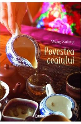 Povestea ceaiului - wang xufeng