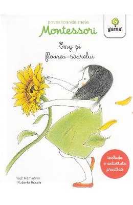 Povestioarele mele montessori: emy si florea-soarelui - eve herrmann, roberta rocchi
