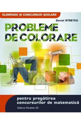 Probleme de colorare pentru pregatirea concursurilor de matematica - daniel stretcu