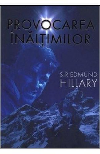 Provocarea inaltimilor - sir edmund hillary
