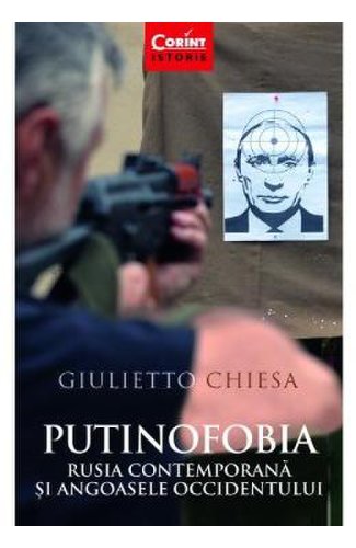 Putinofobia. rusia contemporana si angoasele occidentului - giulietto chiesa