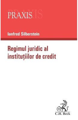 Regimul juridic al institutiilor de credit - ianfred silberstein