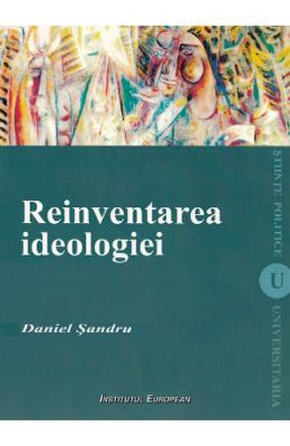Reinventarea ideologiei - daniel sandru