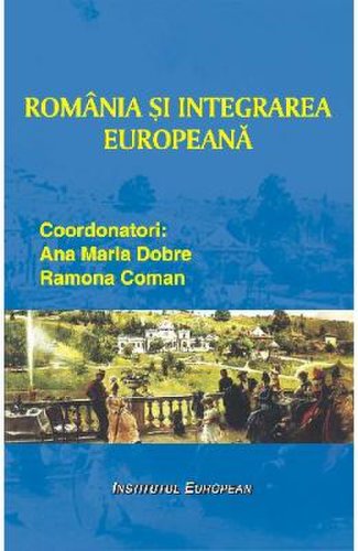 Romania si integrarea europeana - Ana Mariadobre, Ramona Coman