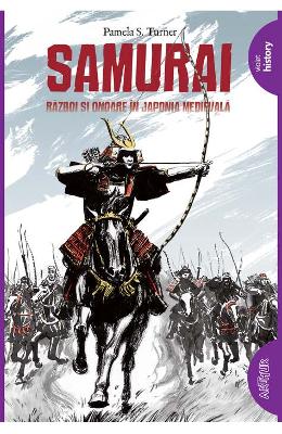 Samurai. razboi si onoare in japonia medievala - pamela s. turner
