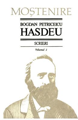 Scrieri vol.2 - Bogdan Petriceicu Hasdeu