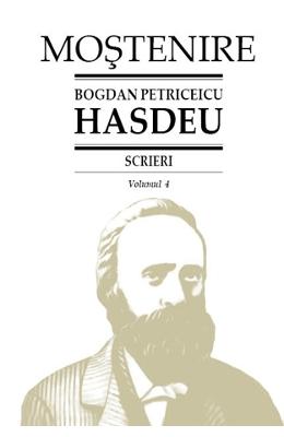 Scrieri vol.4 - Bogdan Petriceicu Hasdeu