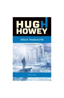 Silozul. inceputurile - Hugh Howey