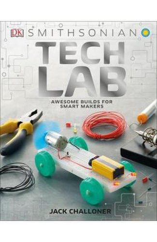 Tech lab: awesome builds for smart makers - jack challoner