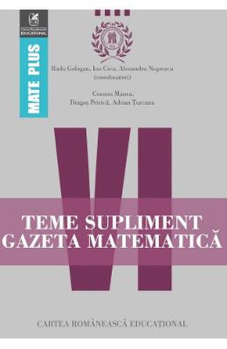 Teme supliment gazeta matematica cls 6 - Radu Gologan, Ion Cicu, Alexandru Negrescu