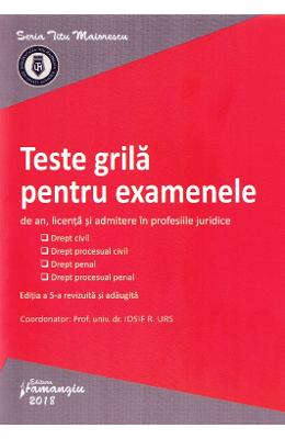 Teste grila pentru examenele de an, licenta si admitere in profesiile juridice ed.5 - iosif r. urs