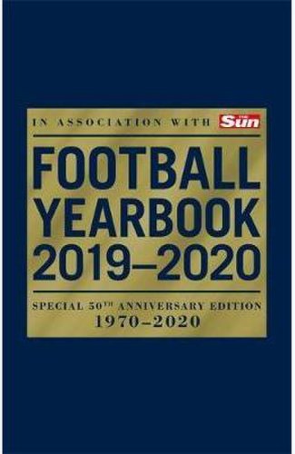 The football yearbook 2019-2020 in association with the sun - special 50th anniversary edition
