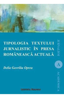 Tipologia textului jurnalistic in presa romaneasca actuala - delia gavriliu oprea