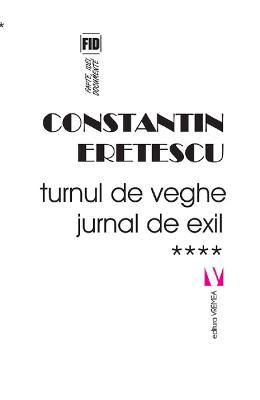 Constantin Eretescu Turnul de veghe. jurnal de exil - constatin eretescu