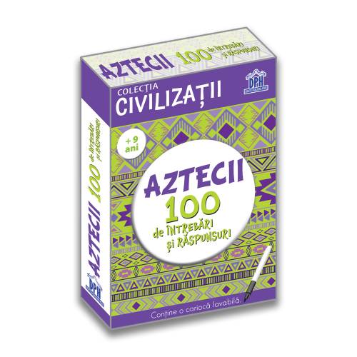 Civilizatii: aztecii - 100 de intrebari si raspunsuri