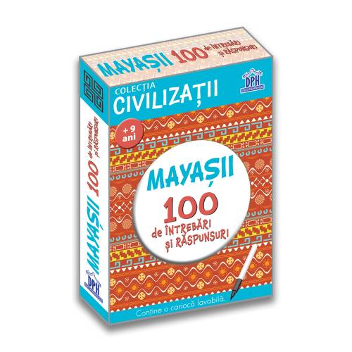 Civilizatii: mayasii - 100 de intrebari si raspunsuri