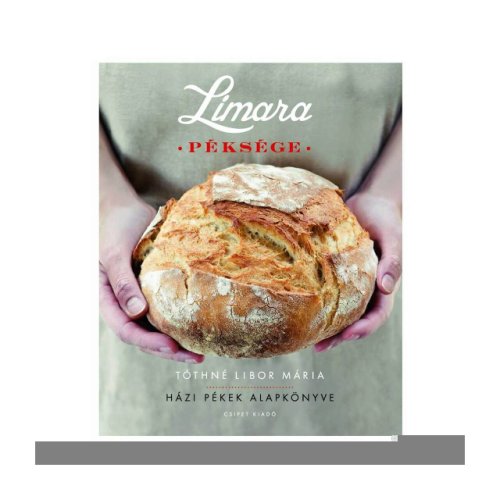 Limara péksége: házi pékek alapkönyve