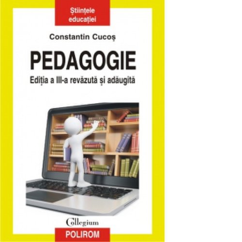Pedagogie. editia a iii-a revazuta si adaugita