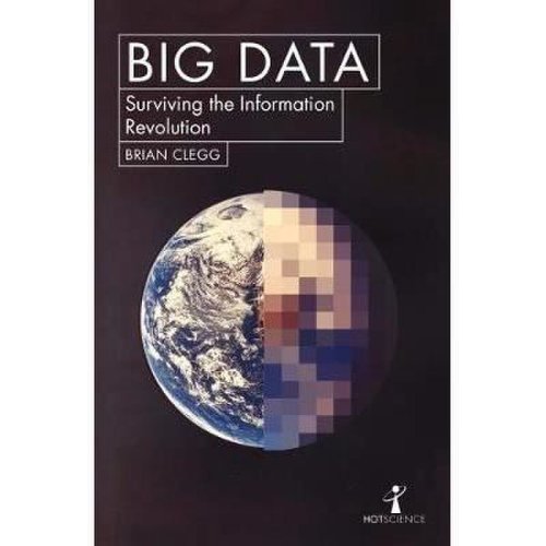 Big data : how the information revolution is transforming our lives