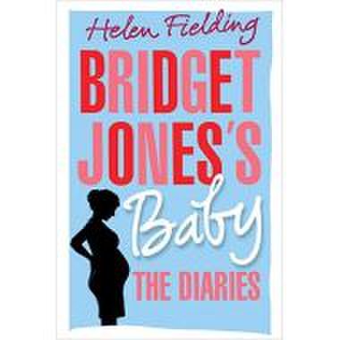 Bridget jones's baby : the diaries