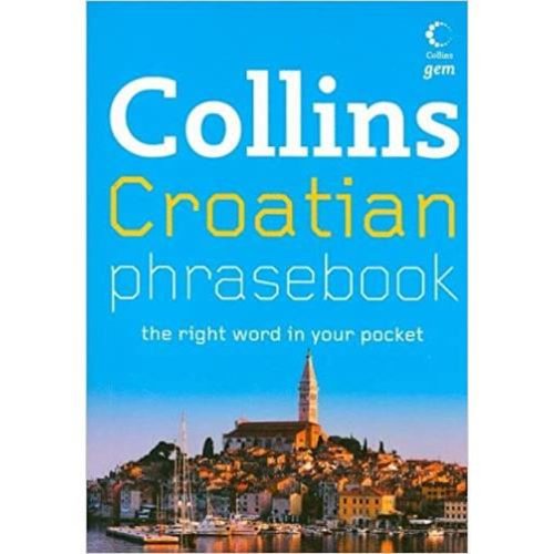 Croatian phrasebook - collins 