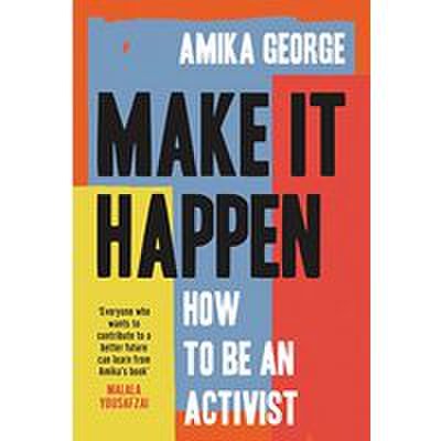  make it happen : how to be an activist