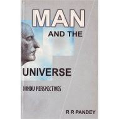  man and the universe: hindu perspectives