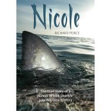 Nicole: the true story of a great white shark's journey into history